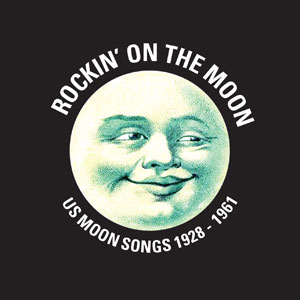 Various – Rockin’ on the Moon – US Moon Songs 1928 – 1961 – DL