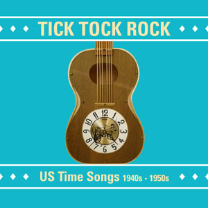 Various -Tick Tock Rock – US Time Songs 1940 – 1950 – DL