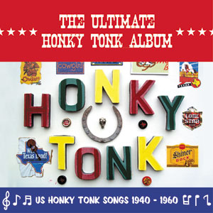 Various – ‘The Ultimate Honky Tonk Album’ US Honky Tonk Songs 1940 – 1960 – DL096